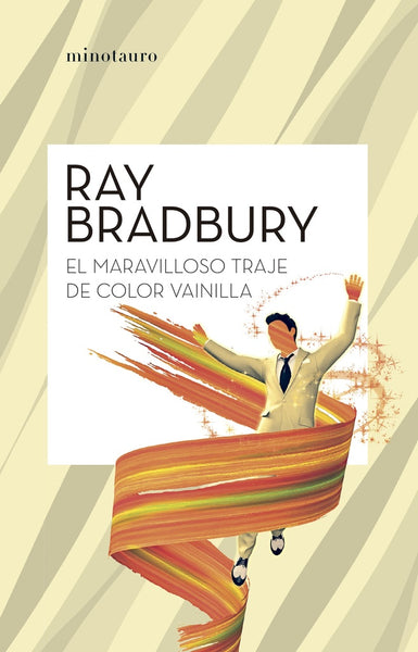 EL MARAVILLOSO TRAJE COLOR VAINILLA.. | Ray Bradbury