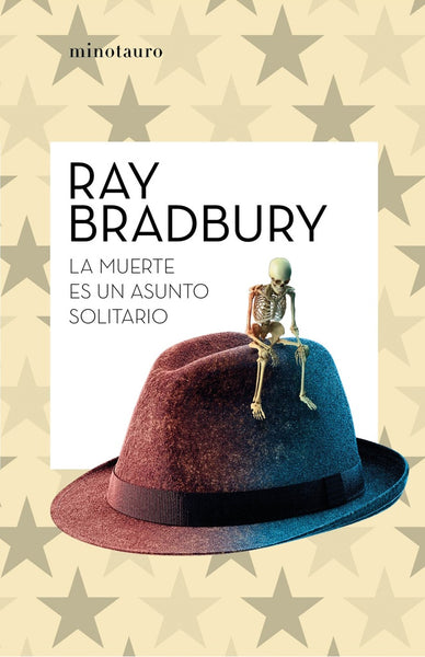 LA MUERTE ES UN ASUNTO SOLITARIO .. | Ray Bradbury