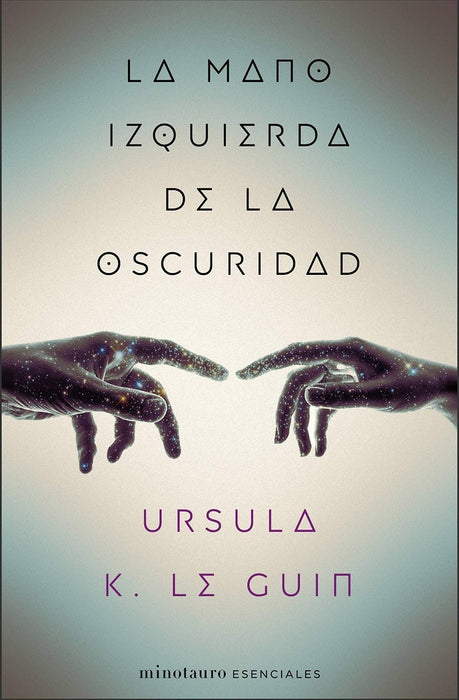 LA MANO IZQUIERDA DE LA OSCURIDAD * | Ursula K. Le Guin