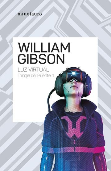 TRILOGÍA DEL PUENTE 01 LUZ VIRTUAL..  | William Gibson