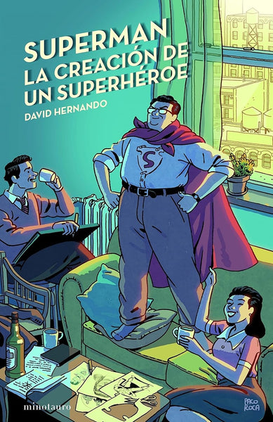 SUPERMAN, LA CREACION DE UN SUPERHEROE .. | DAVID HERNANDO