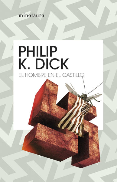 EL HOMBRE EN EL CASTILLO.. | Philip K. Dick