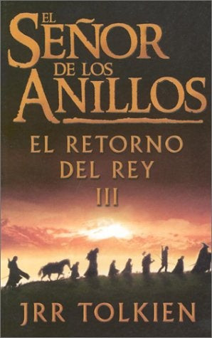 EL SENOR DE LOS ANILLOS III EL RETORNO DEL REY.. | John Ronald Reuen Tolkien