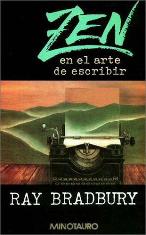 ZEN en el arte de escribir | Ray Bradbury