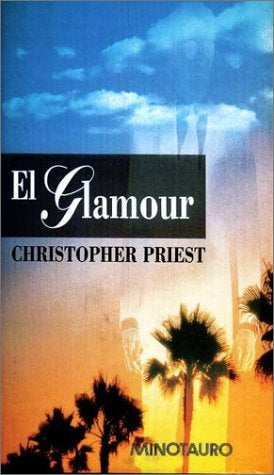 EL GLAMOUR.. | Christopher Priest