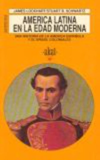 AMÉRICA LATINA EN LA EDAD MODERNA.. | Lockhart, Schwartz