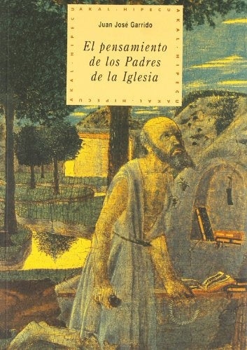 EL PENSAMIENTO DE LOS PADRES DE LA IGLESIA.. | JUAN JOSÉ GARRIDO