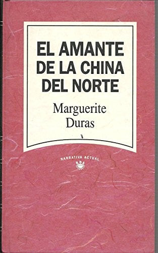 EL AMANTE DE LA CHINA DEL NORTE.C | Marguerite Duras