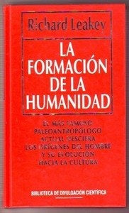 LA FORMACION DE LA HUMANIDAD.. | Richard E. Leakey