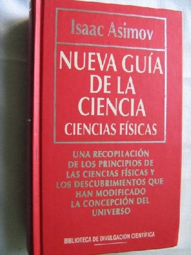 NUEVA GUÍA DE LA CIENCIA. CIENCIAS FÍSICAS.. | Isaac Asimov