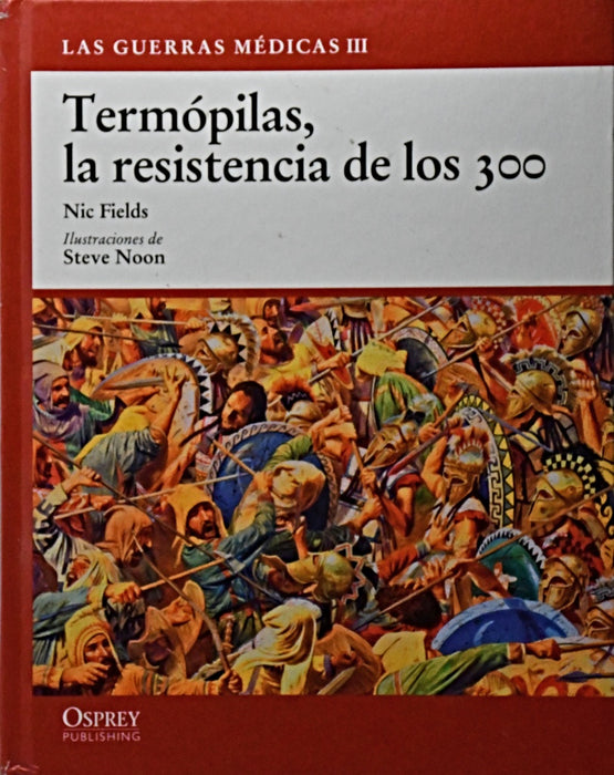 LAS GUERRAS MEDICAS III:TERMOPILAS, LA RESISTENCIA DE LOS 300.. | NIC  FIELDS