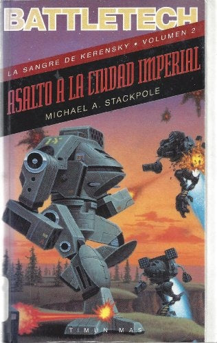 BATTLETECH ASALTO A LA CIUDAD IMPERIAL.. | Michael A. Stackpole