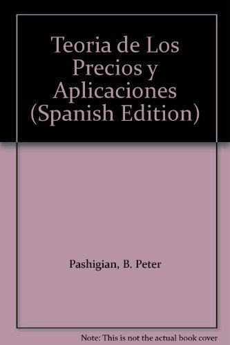 TEORÍA DE LOS PRECIOS Y APLICACIONES.. | Peter Pashigian