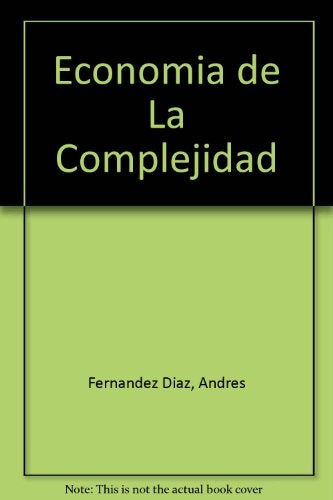 La economía de la complejidad | Andrés Fernández Díaz