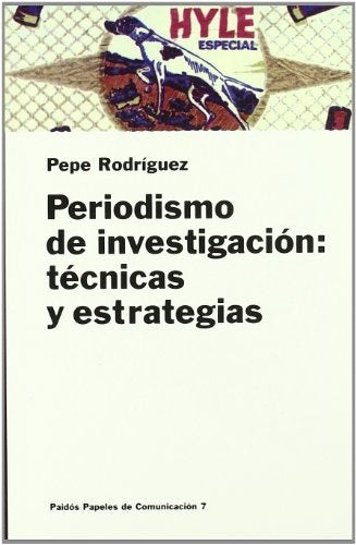 PERIODISMO DE INVESTIGACIÓN: TÉCNICAS Y ESTRATEGIAS.. | Pepe Rodriguez