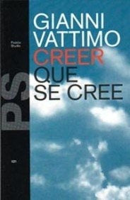 CREER QUE SE CREE | Gianni  Vattimo