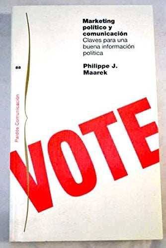 MARKETING POLÍTICO Y COMUNICACIÓN | Philippe J. Maarek