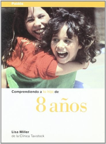 COMPRENDIENDO A TU HIJO DE 8 AÑOS.. | Lisa Miller