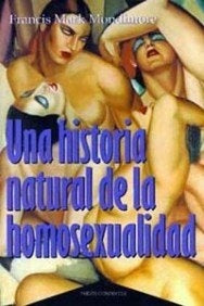 UNA HISTORIA NATURAL DE LA HOMOSEXUALIDAD.. | Francis Mark Mondimore