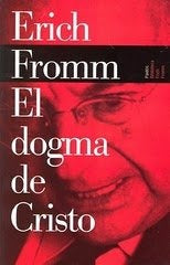 EL DOGMA DE CRISTO | Erich Fromm