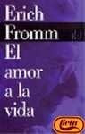 EL AMOR A LA VIDA | Erich Fromm