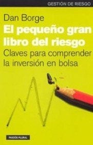 EL PEQUEÑO GRAN LIBRO DEL RIESGO.. | Dan Borge