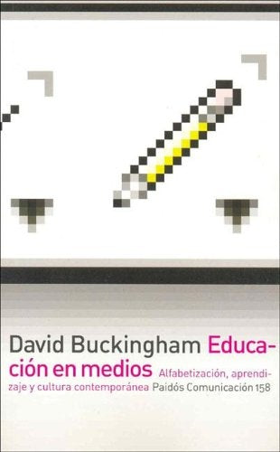 EDUCACION EN MEDIOS.. | David Buckingham