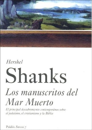 LOS MANUSCRITOS DEL MAR MUERTO. | Hershel Shanks