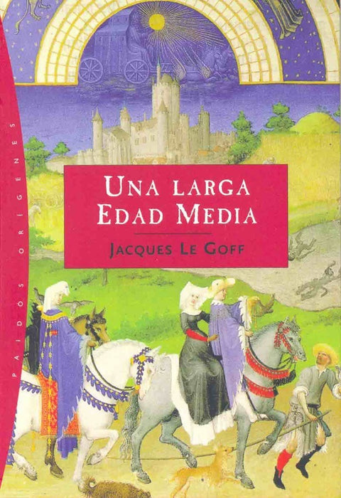 UNA LARGA EDAD MEDIA.. | JacquesLe Goff