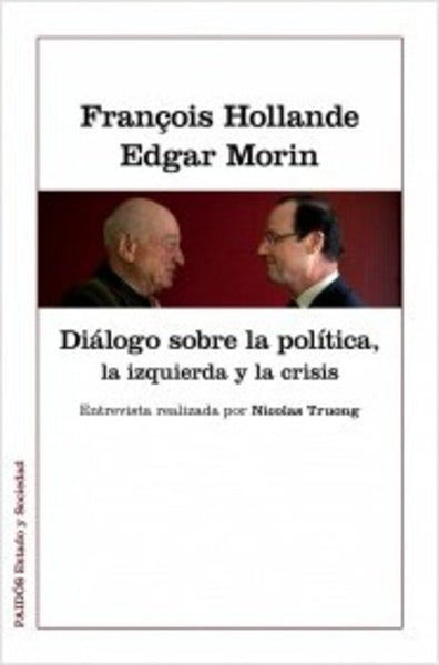 DIÁLOGO SOBRE LA POLÍTICA, LA IZQUIERDA Y LA CRISIS | Morin, HOLLANDE