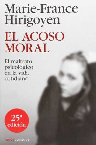 EL ACOSO MORAL (25ª ED) | Marie-France Hirigoyen