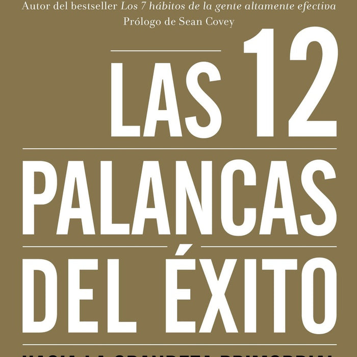 LAS 12 PALANCAS DEL ÉXITO | Stephen R. Covey