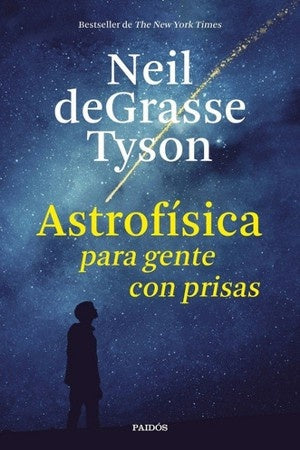 ASTROFISICA PARA GENTE CON PRISAS* | NEIL DEGRASSE TYSON