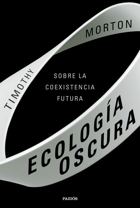 ECOLOGÍA OSCURA.. | TIMOTHY MORTHON