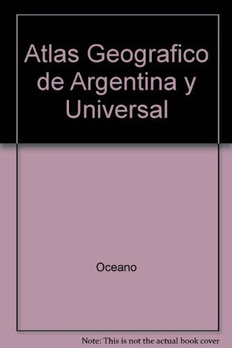 Atlas Geografico de Argentina y Universal (Spanish Edition) | Oceano