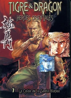 TIGRE & DRAGON: HEROES ORIENTALES 07.. | Tony Wong Yuk Long