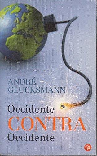 OCCIDENTE CONTRA OCCIDENTE.. | André Glucksmann