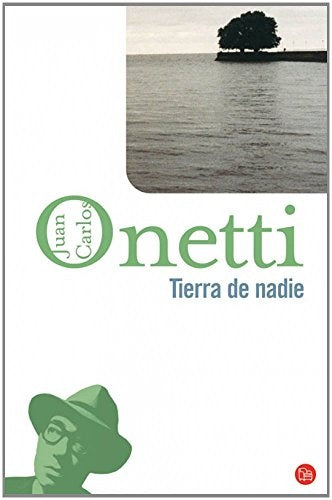 TIERRA DE NADIE.. | JUAN CARLOS ONETTI