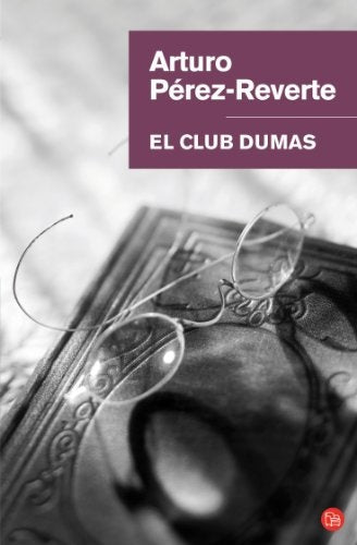 EL CLUB DUMAS * | Arturo Perez-Reverte