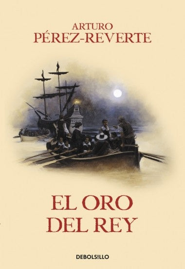 EL ORO DEL REY | Arturo Perez-Reverte