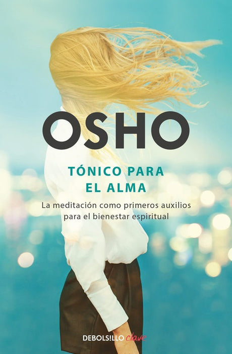 TONICO PARA EL ALMA.. | Osho Osho