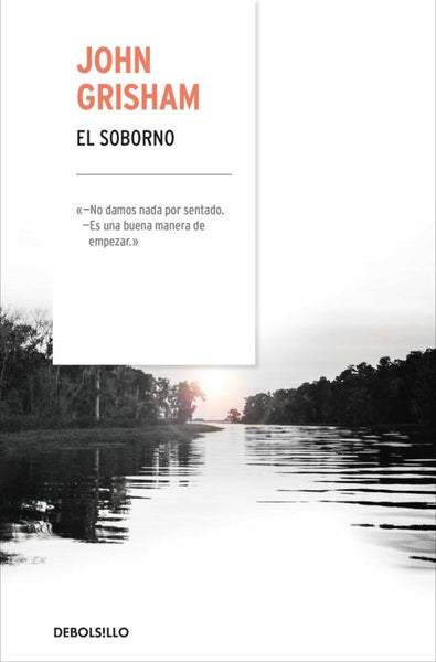 EL SOBORNO.. | John Grisham