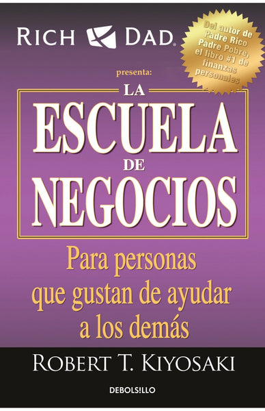 LA ESCUELA DE NEGOCIOS* | Robert T. Kiyosaki