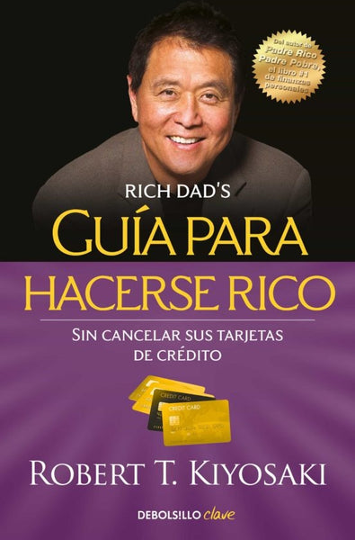 Guía para hacerse rico* | Robert T. Kiyosaki