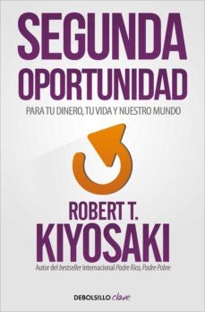 SEGUNDA OPORTUNIDAD * | Robert T. Kiyosaki