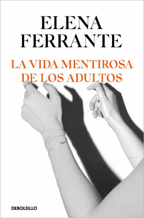 LA VIDA MENTIROSA DE LOS ADULTOS * | Elena Ferrante