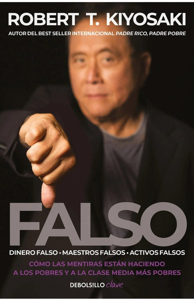 FALSO-*.. | Robert T. Kiyosaki