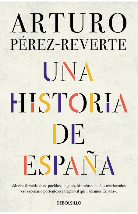 UNA HISTORIA DE ESPAÑA*.. | Arturo Perez-Reverte