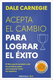 ACEPTA EL CAMBIO PARA LOGRAR EL EXITO.. | Dale Carnegie