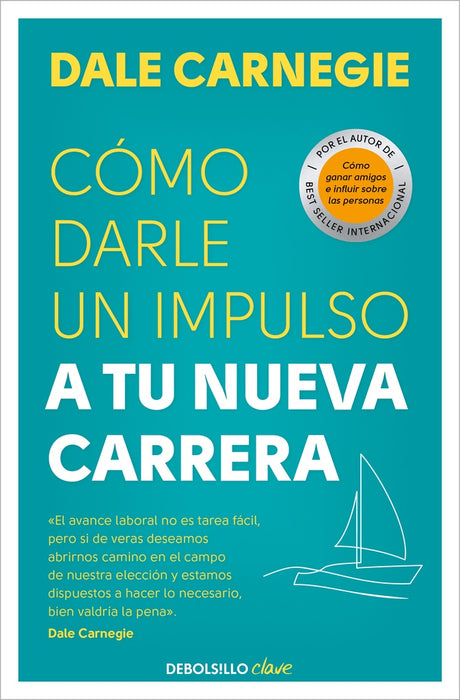 COMO DARLE UN IMPULSO A TU NUEVA CARRERA.. | Dale Carnegie